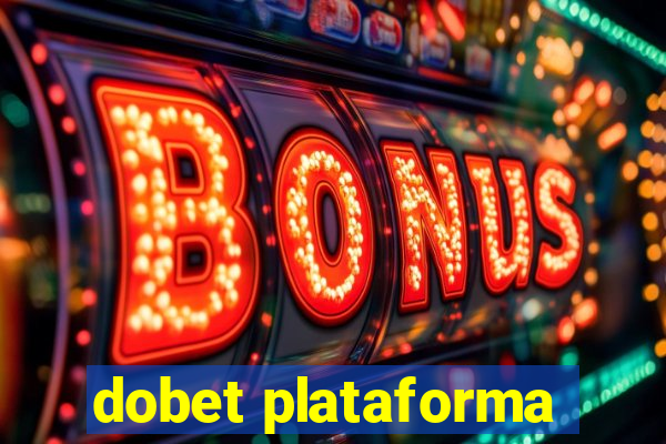 dobet plataforma